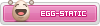 Egg-static